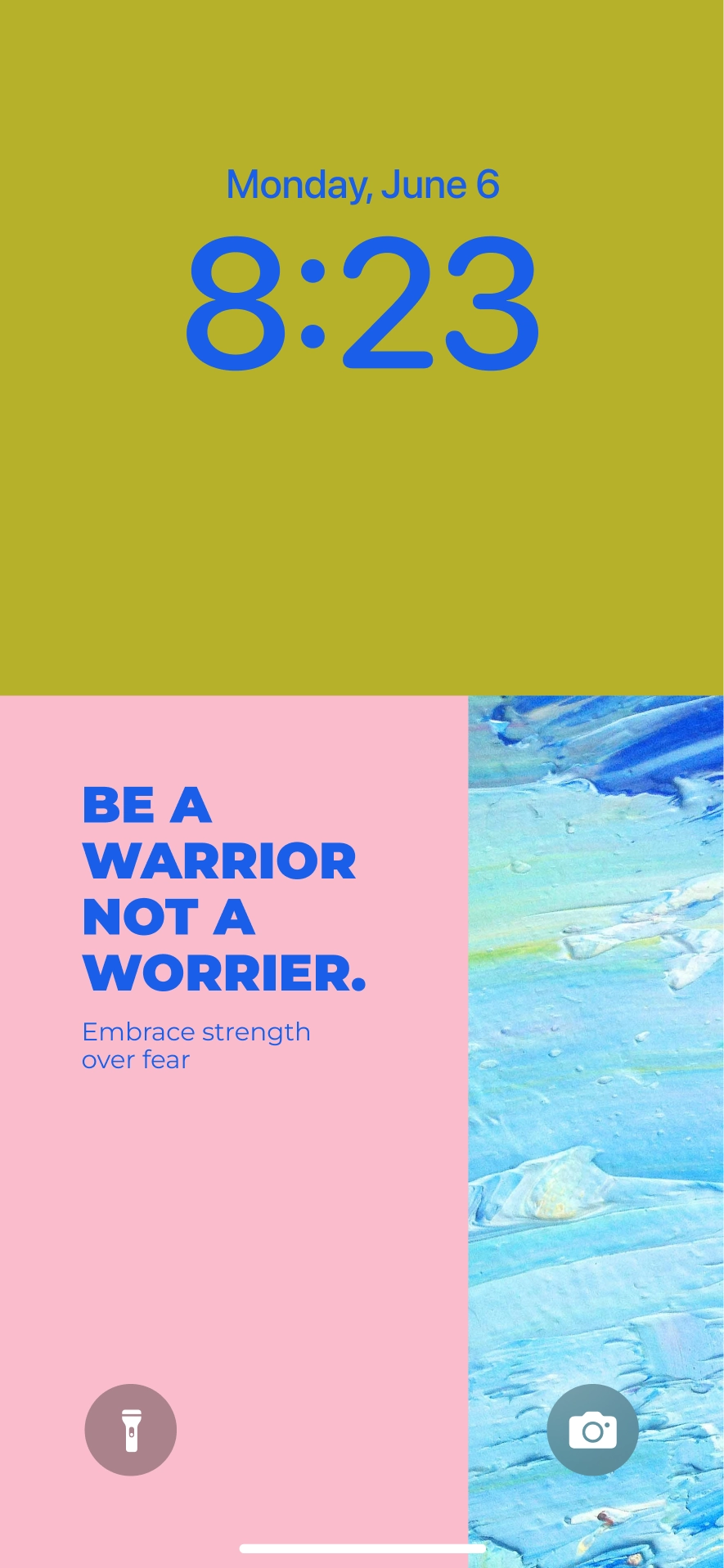 Be a warrior, not a worrier