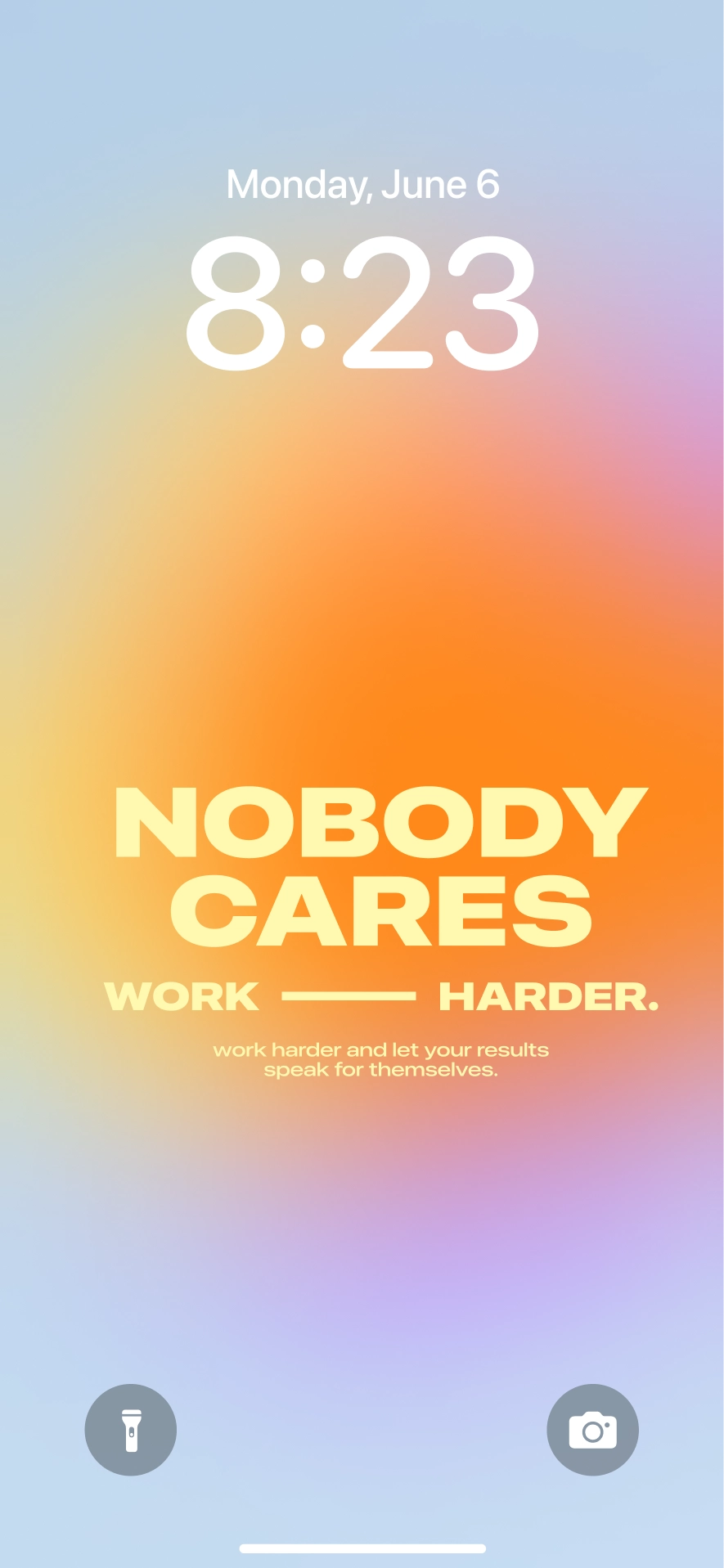 Nobody cares, work harder